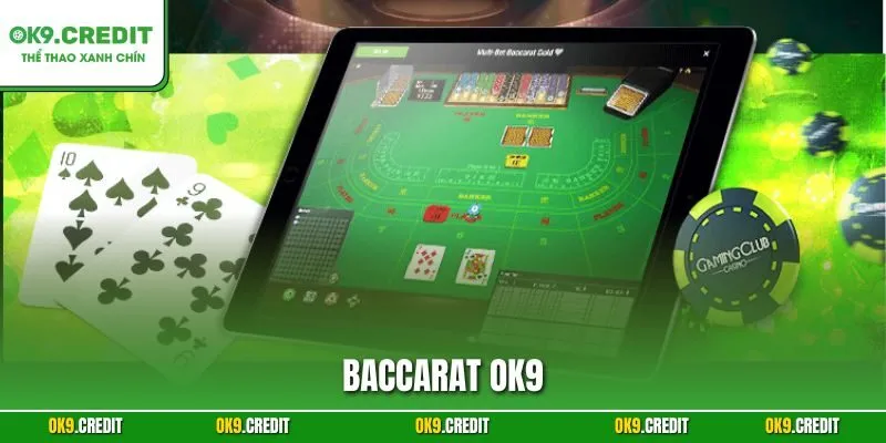 Baccarat OK9 – Chinh Phục Mọi Phiên Cược Với Phong Độ Đỉnh Cao 1 Baccarat OK9 – Chinh Phục Mọi Phiên Cược Với Phong Độ Đỉnh Cao